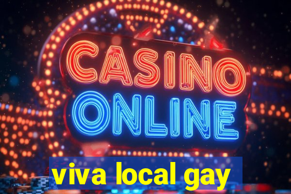 viva local gay